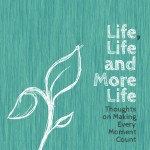 Life, Life and More Life by Wendy van Eyck – a free eBook by one of our writers!
