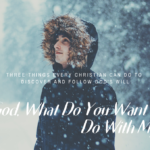 God, What Do You Want Me To Do With My Life?