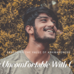 Being Uncomfortable With Comfort