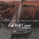 Evil Will Come