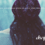 WHAT DOES DISCIPLESHIP MEAN?